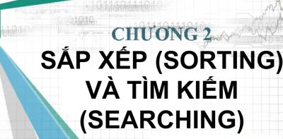 Cơ sở dữ liệu và thuật toán Chương 2: Tìm kiếm và sắp xếp